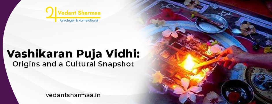 Vashikaran Puja Vidhi_ origins and a cultural snapshot